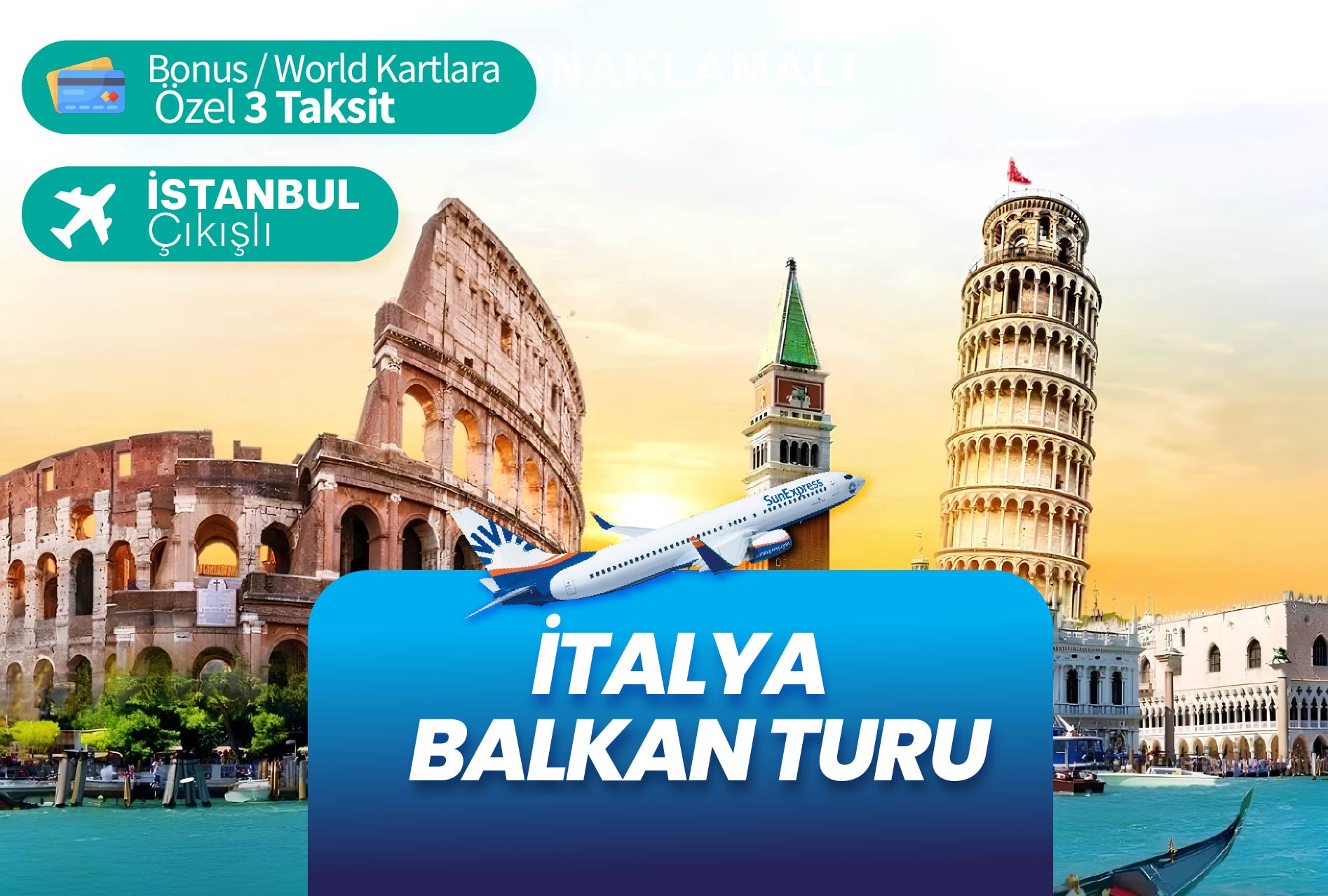 İSTANBUL'DAN MOTTO İTALYA TURU SunExpress Havayolları ile 7 gece