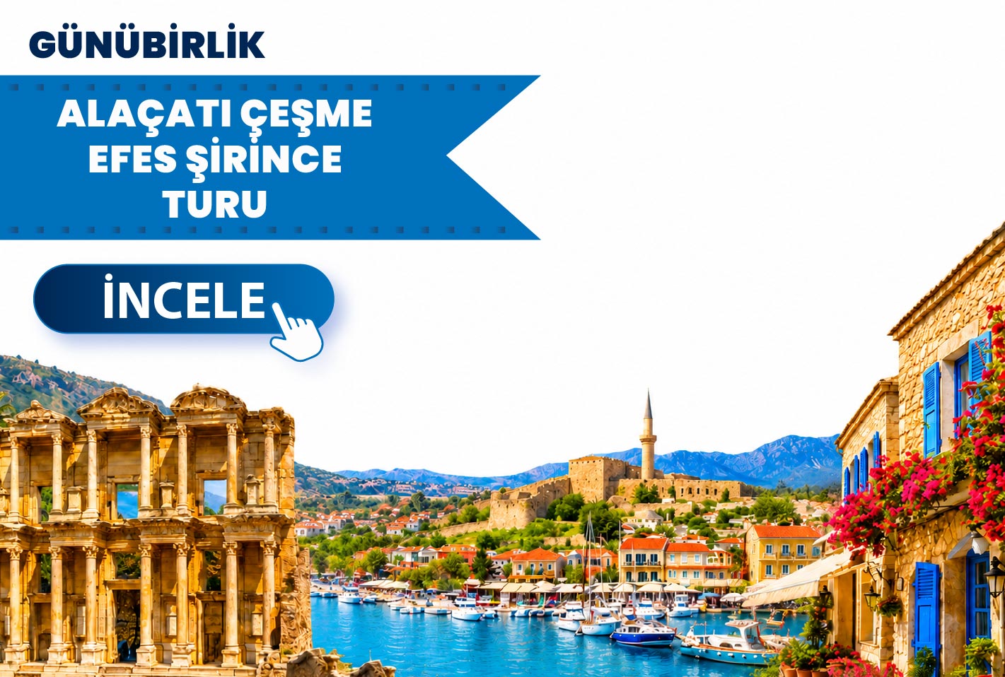 Alaçatı / Çeşme / Efes / Şirince Turu